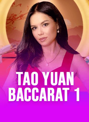 Tao Yuan Baccarat 1